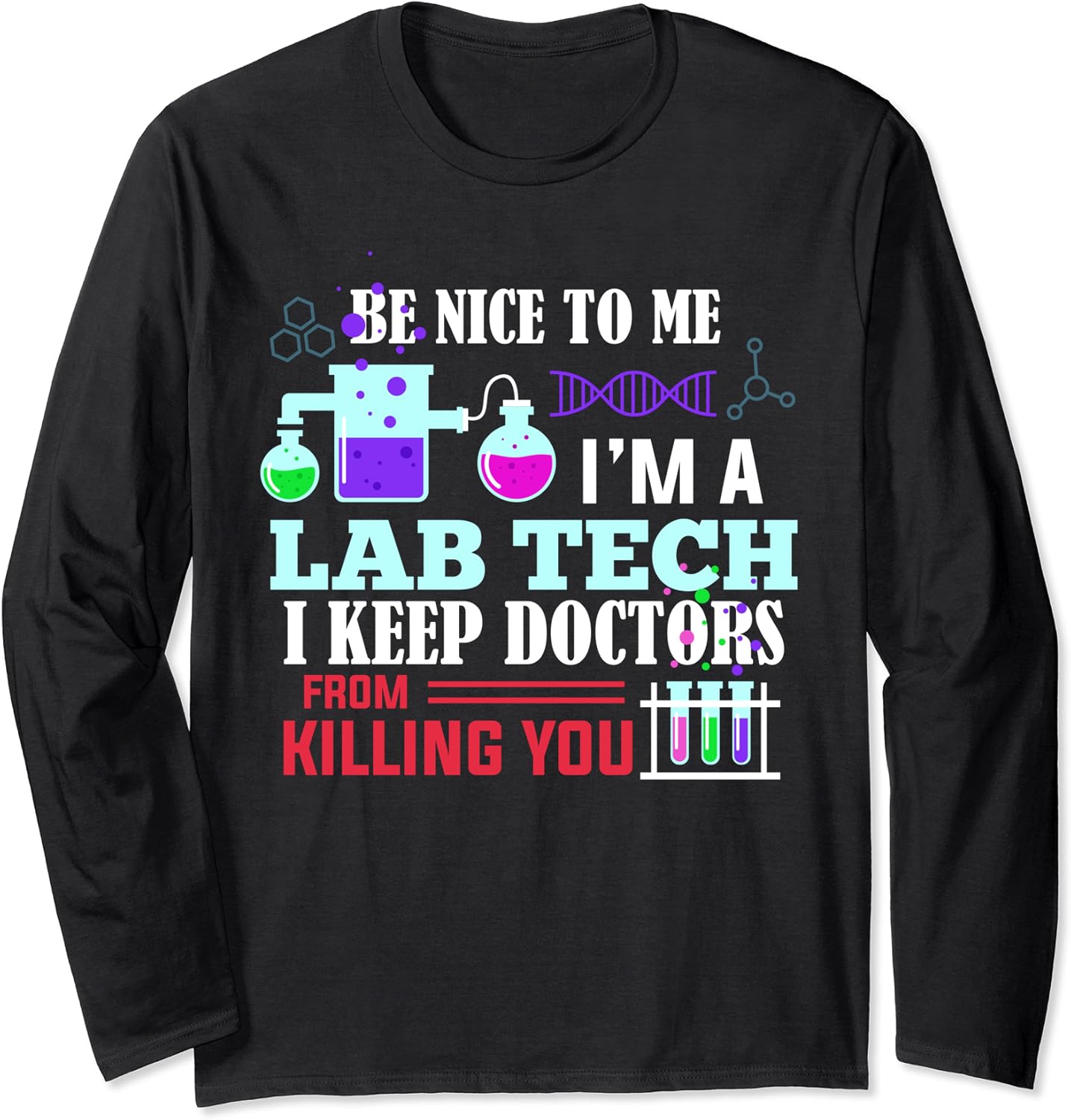 Funny Medical Lab Tech Humor Laboratory Technician Gift Long Sleeve T